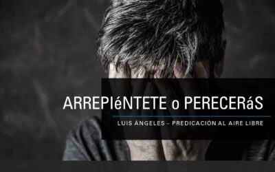 Arrepiente o Perecerás ¡Predicación al Aire Libre!