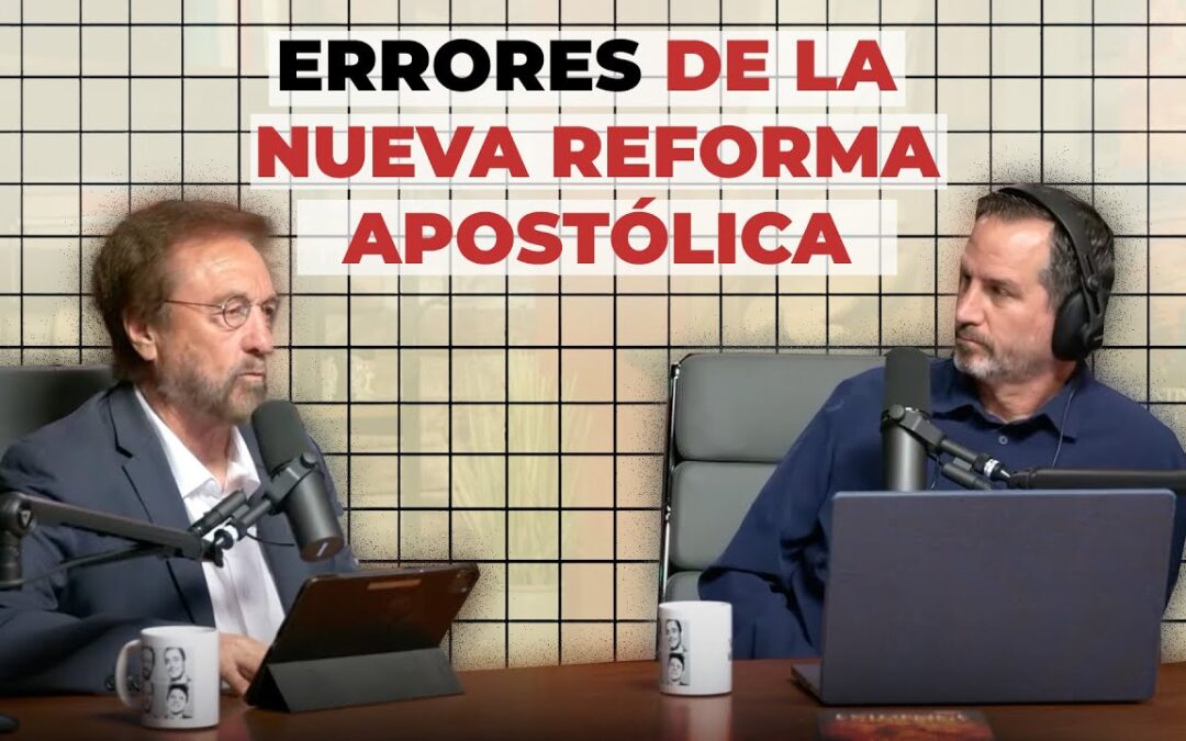Los Errores de la Nueva Reforma Apostólica